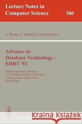 Advances in Database Technology - Edbt '92: 3rd International Conference on Extending Database Technology, Vienna, Austria, March 23-27, 1992. Proceed Pirotte, Alain 9783540552703 Springer