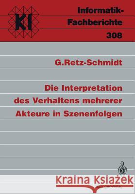 Die Interpretation des Verhaltens mehrerer Akteure in Szenenfolgen Gudula Retz-Schmidt 9783540553076 Springer-Verlag Berlin and Heidelberg GmbH & 