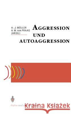 Aggression Und Autoaggression Hans Joachim Muller Herman M. Van Praag Hans-Ja1/4rgen Maller 9783540553496