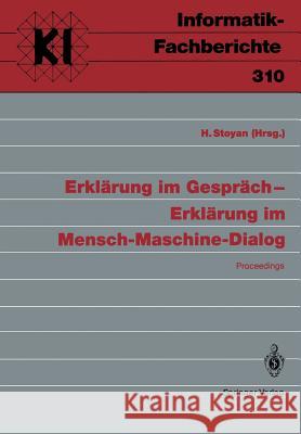 Erklärung im Gespräch — Erklärung im Mensch-Maschine-Dialog: Proceedings Herbert Stoyan 9783540553885