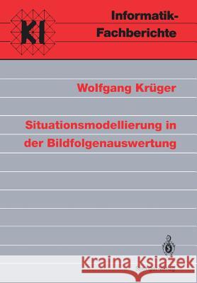 Situationsmodellierung in Der Bildfolgenauswertung Krüger, Wolfgang 9783540553953 Springer-Verlag