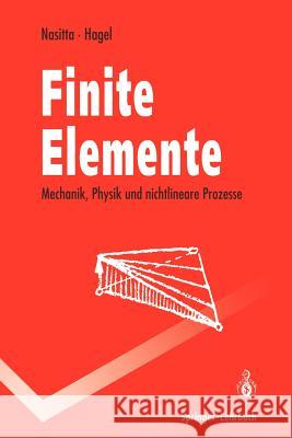 Finite Elemente: Mechanik, Physik Und Nichtlineare Prozesse Nasitta, Karlheinz 9783540554516 Not Avail