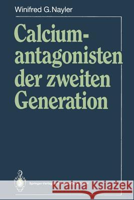 Calciumantagonisten Der Zweiten Generation Winifred G. Nayler E. Greiner 9783540554714