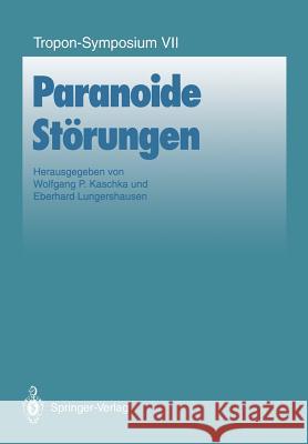 Paranoide Störungen Kaschka, Wolfgang P. 9783540554790 Not Avail