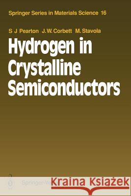 Hydrogen in Crystalline Semiconductors Stephen J. Pearton James W. Corbett Michael Stavola 9783540554912 Not Avail