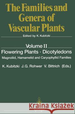 Flowering Plants - Dicotyledons: Magnoliid, Hamamelid and Caryophyllid Families Kubitzki, Klaus 9783540555094