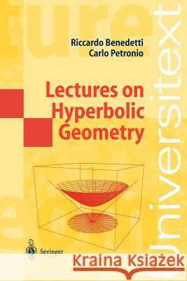 Lectures on Hyperbolic Geometry R. Benedetti Riccardo Benedetti Carlo Petronio 9783540555346 Springer