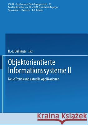 Objektorientierte Informationssysteme II: Neue Trends Und Aktuelle Applikationen Bullinger, H. -J 9783540555407 Not Avail