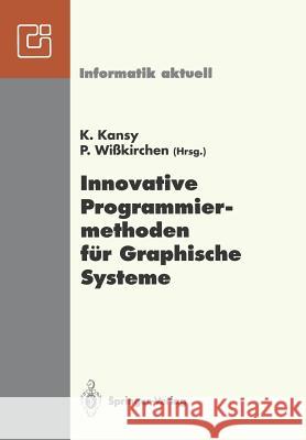 Innovative Programmiermethoden Für Graphische Systeme: Gi-Fachgespräch, Bonn, 1./2. Juni 1992 Kansy, Klaus 9783540555698