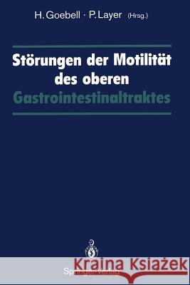 Störungen Der Motilität Des Oberen Gastrointestinaltraktes Goebell, Harald 9783540555841