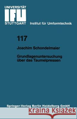 Grundlagenuntersuchung Über Das Taumelpressen Schondelmaier, Joachim 9783540555896 Springer-Verlag
