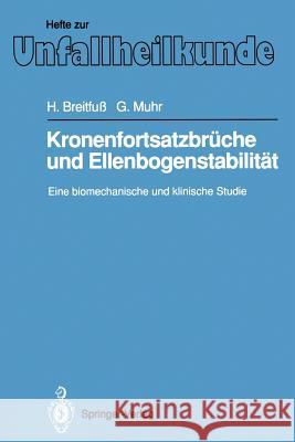 Kronenfortsatzbrüche Und Ellenbogenstabilität: Eine Biomechanische Und Klinische Studie Breitfuß, Helmuth 9783540556077 Not Avail