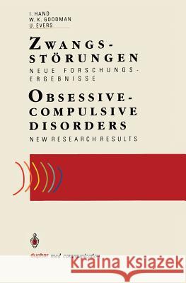 Zwangsstörungen / Obsessive-Compulsive Disorders: Neue Forschungsergebnisse / New Research Results Hand, Iver 9783540556183 Springer