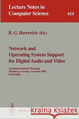 Network and Operating System Support for Digital Audio and Video: Second International Workshop, Heidelberg, Germany, November 18-19, 1991. Proceeding Herrtwich, Ralf G. 9783540556398 Springer