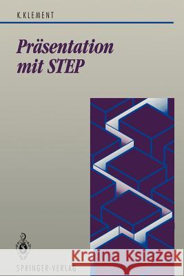 Präsentation Mit Step: Schnittstelle Zwischen Computer-Graphik Und Cad/CIM Klement, Kornel 9783540556442 Springer-Verlag