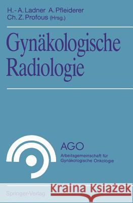 Gynäkologische Radiologie Ladner, Hans-Adolf 9783540557265