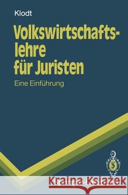 Volkswirtschaftslehre Für Juristen: Eine Einführung Klodt, Henning 9783540557333 Not Avail