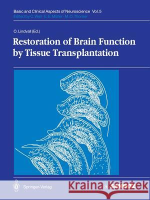 Restoration of Brain Function by Tissue Transplantation Olle Lindvall P. Brundin A. Bjarklund 9783540558231 Springer-Verlag