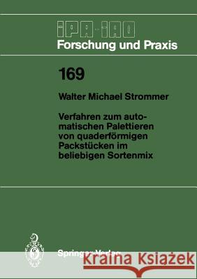 Verfahren Zum Automatischen Palettieren Von Quaderförmigen Packstücken Im Beliebigen Sortenmix Strommer, Walter M. 9783540559221 Springer-Verlag