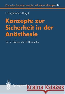 Konzepte Zur Sicherheit in Der Anästhesie: Teil 2: Risiken Durch Pharmaka Ahnefeld, F. W. 9783540559313