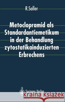 Metoclopramid ALS Standardantiemetikum in Der Behandlung Zytostatikainduzierten Erbrechens Hellenbrecht, D. 9783540559320 Springer