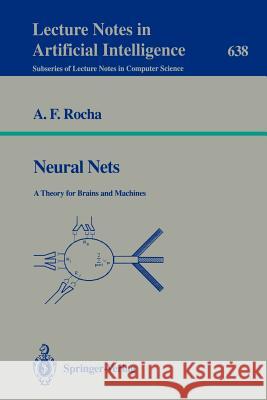 Neural Nets: A Theory for Brains and Machines Rocha, Armando F. Da 9783540559498 Springer