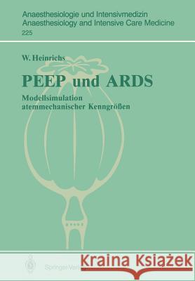 Peep Und ARDS: Modellsimulation Atemmechanischer Kenngrößen Heinrichs, Wolfgang 9783540559733