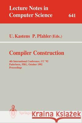 Compiler Construction: 4th International Conference, CC '92, Paderborn, Frg, October 5-7, 1992. Proceedings Kastens, Uwe 9783540559849 Springer