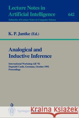 Analogical and Inductive Inference: International Workshop AII '92, Dagstuhl Castle, Germany, October 5-9, 1992. Proceedings Klaus P. Jantke 9783540560043 Springer-Verlag Berlin and Heidelberg GmbH & 