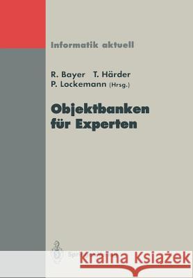 Objektbanken Für Experten: Kolloquium, Stuttgart, 12./13. Oktober 1992 Bayer, R. 9783540560746 Springer-Verlag