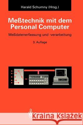 Meßtechnik mit dem Personal Computer: Meßdatenerfassung und -verarbeitung Harald Schumny 9783540560883 Springer-Verlag Berlin and Heidelberg GmbH & 