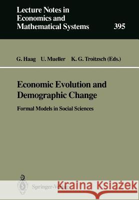 Economic Evolution and Demographic Change: Formal Models in Social Sciences Haag, Günter 9783540561729 Springer-Verlag