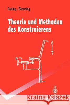 Theorie Und Methoden Des Konstruierens Breiing, Alois 9783540561774 Not Avail
