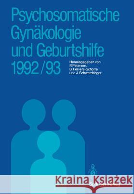 Psychosomatische Gynäkologie Und Geburtshilfe 1992/93 Petersen, Peter 9783540562498 Not Avail