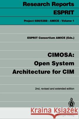 Cimosa: Open System Architecture for CIM Esprit Consortium Amice 9783540562566 Springer