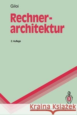 Rechnerarchitektur Wolfgang K. Giloi 9783540563556 Springer New York