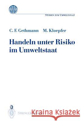 Handeln Unter Risiko Im Umweltstaat Gethmann, Carl F. 9783540563631 Springer-Verlag