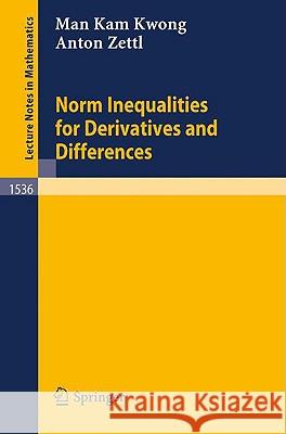Norm Inequalities for Derivatives and Differences Man Kam Kwong Anton Zettl 9783540563877 Springer