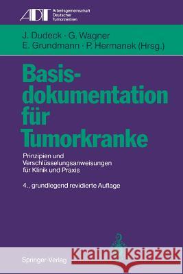 Basisdokumentation Für Tumorkranke: Prinzipien Und Verschlüsselungsanweisungen Für Klinik Und Praxis Altmann, U. 9783540563976 Springer