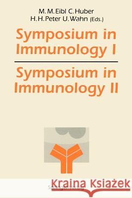 Symposium in Immunology I and II Martha M. Eibl Christoph Huber Hans H. Peter 9783540564782