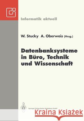 Datenbanksysteme in Büro, Technik Und Wissenschaft: Gi-Fachtagung Braunschweig, 3.-5. März 1993 Stucky, Wolffried 9783540564874
