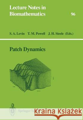 Patch Dynamics Simon A. Levin Thomas M. Powell John H. Steele 9783540565253 Springer