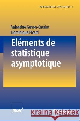 Eléments de Statistique Asymptotique Genon-Catalot, Valentine 9783540567479 Springer