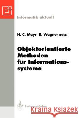 Objektorientierte Methoden Für Informationssysteme: Fachtagung Der Gi-Fachgruppe Emisa, Klagenfurt, 7.-9. Juni 1993 Mayr, Heinrich C. 9783540567752 Springer-Verlag