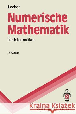 Numerische Mathematik Für Informatiker Locher, Franz 9783540567844 Springer