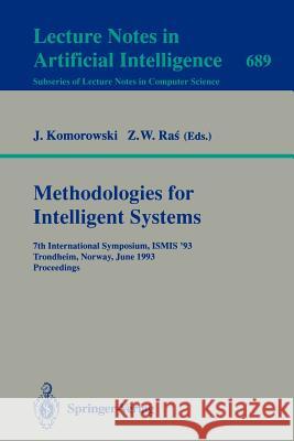 Methodologies for Intelligent Systems: 7th International Symposium, Ismis'93, Trondheim, Norway, June 15-18, 1993. Proceedings Komorowski, Jan 9783540568049