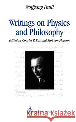 Writings on Physics and Philosophy Wolfgang Pauli Charles P. Enz Karl V. Meyenn 9783540568599 Springer