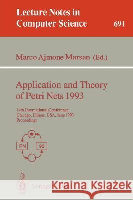 Application and Theory of Petri Nets 1993: 14th International Conference, Chicago, Illinois, Usa, June 21-25, 1993. Proceedings Ajmone Marsan, Marco 9783540568636 Springer