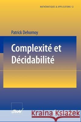 Complexité Et Décidabilité Dehornoy, Patrick 9783540568995 Springer