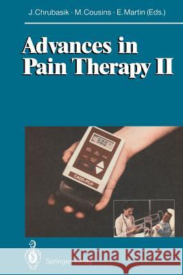 Advances in Pain Therapy II Joachim Chrubasik M. J. Cousins E. Martin 9783540569176 Springer-Verlag